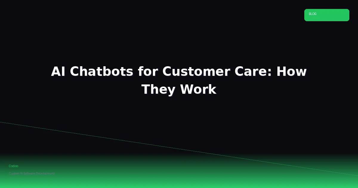 AI Chatbots for Customer Care: How They Work