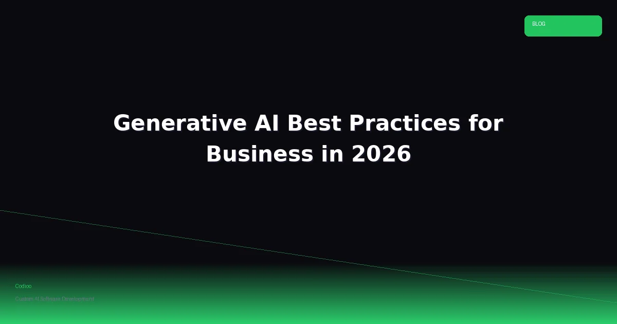 Generative AI Best Practices for Business in 2026