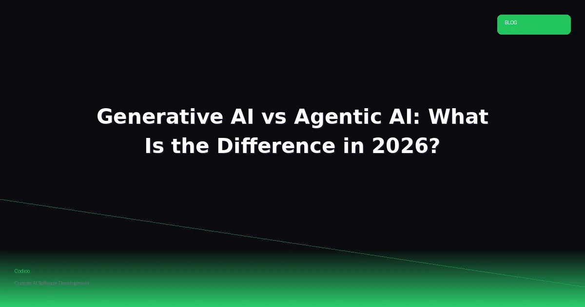 Generative AI vs Agentic AI: What Is the Difference in 2026?