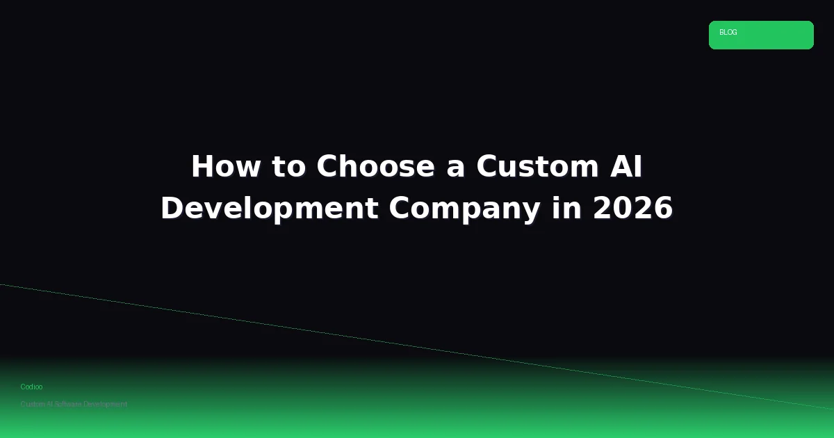 How to Choose a Custom AI Development Company in 2026