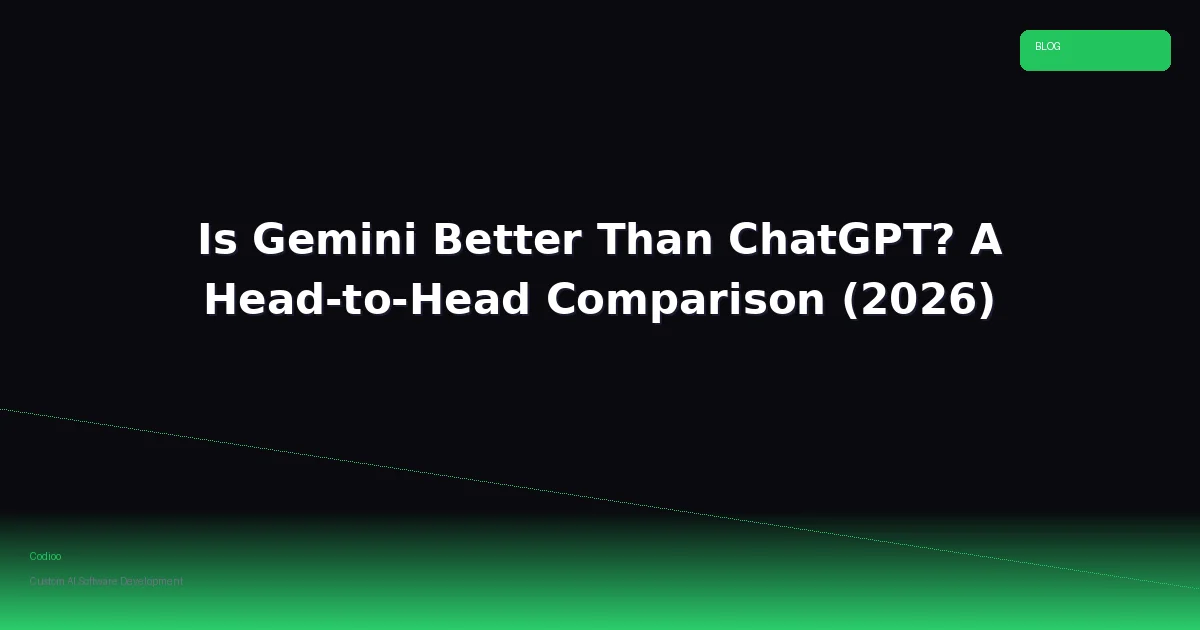 Is Gemini Better Than ChatGPT? A Head-to-Head Comparison (2026)