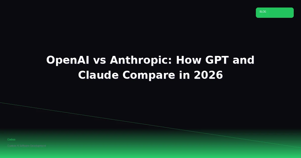 OpenAI vs Anthropic: How GPT and Claude Compare in 2026