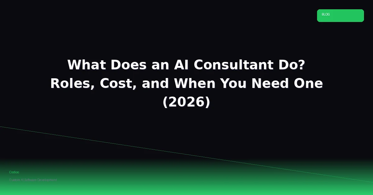 What Does an AI Consultant Do? Roles, Cost, and When You Need One (2026)