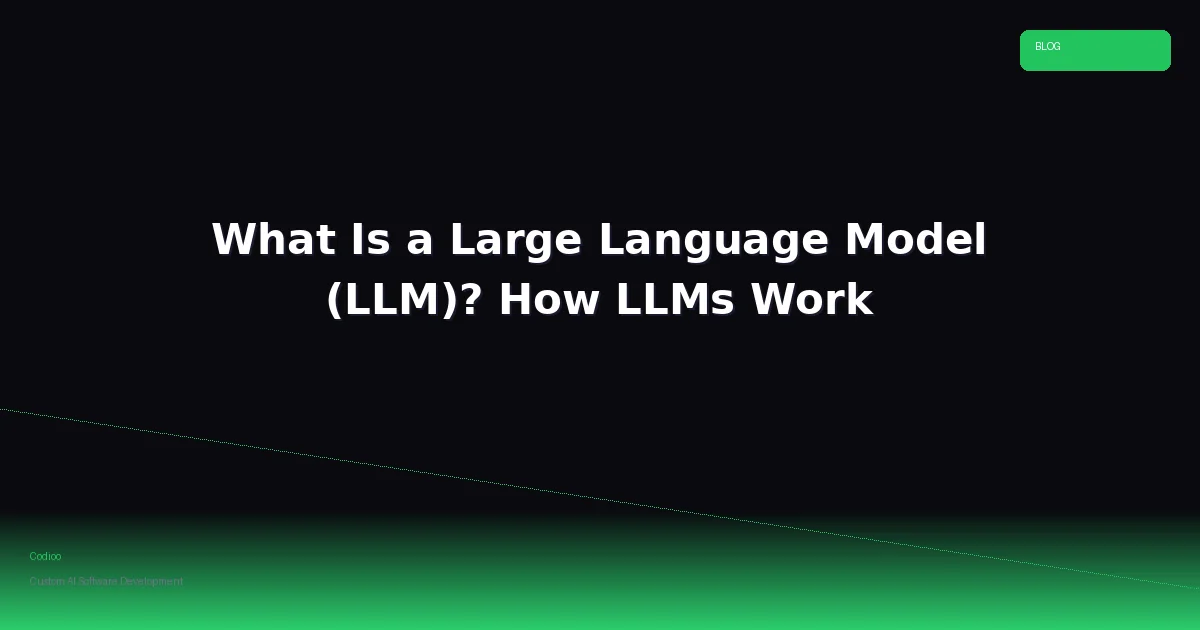 What Is a Large Language Model (LLM)? How LLMs Work