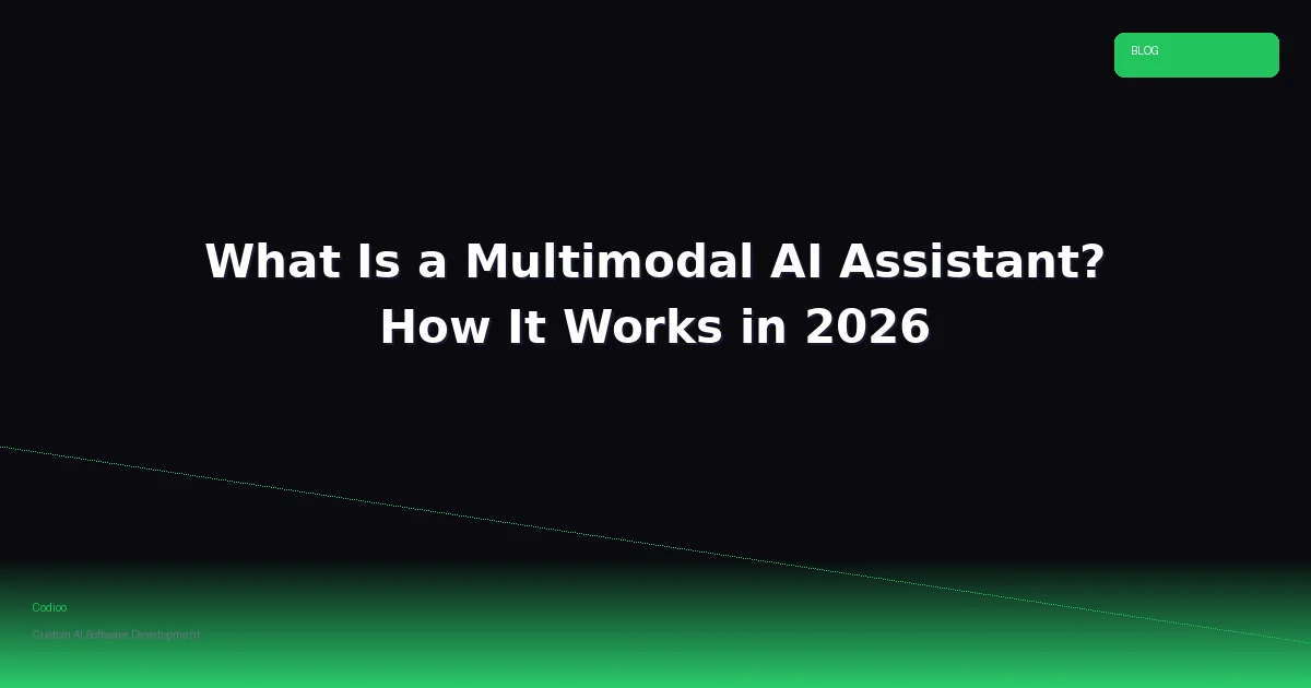 What Is a Multimodal AI Assistant? How It Works in 2026