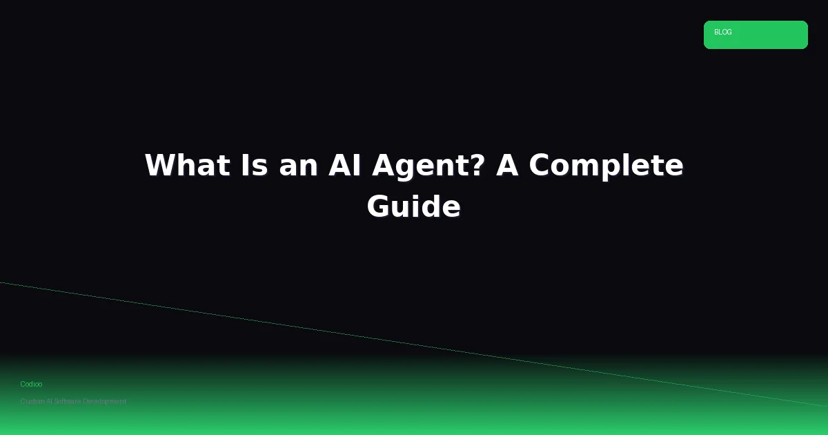 What Is an AI Agent? A Complete Guide