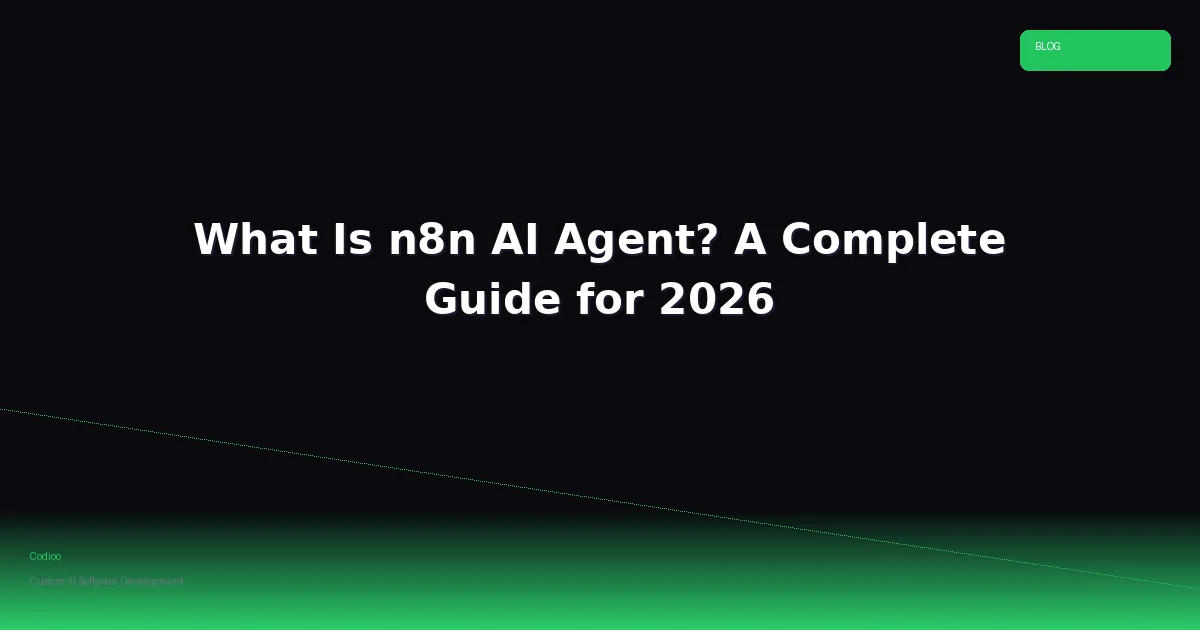 What Is n8n AI Agent? A Complete Guide for 2026