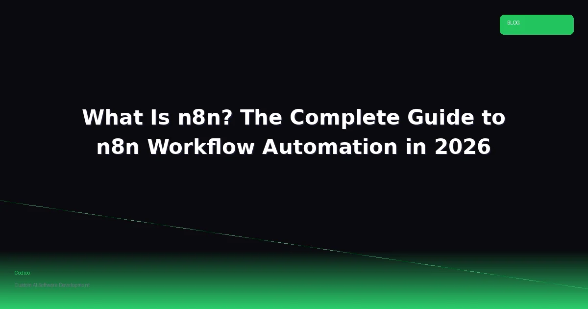 What Is n8n? The Complete Guide to n8n Workflow Automation in 2026