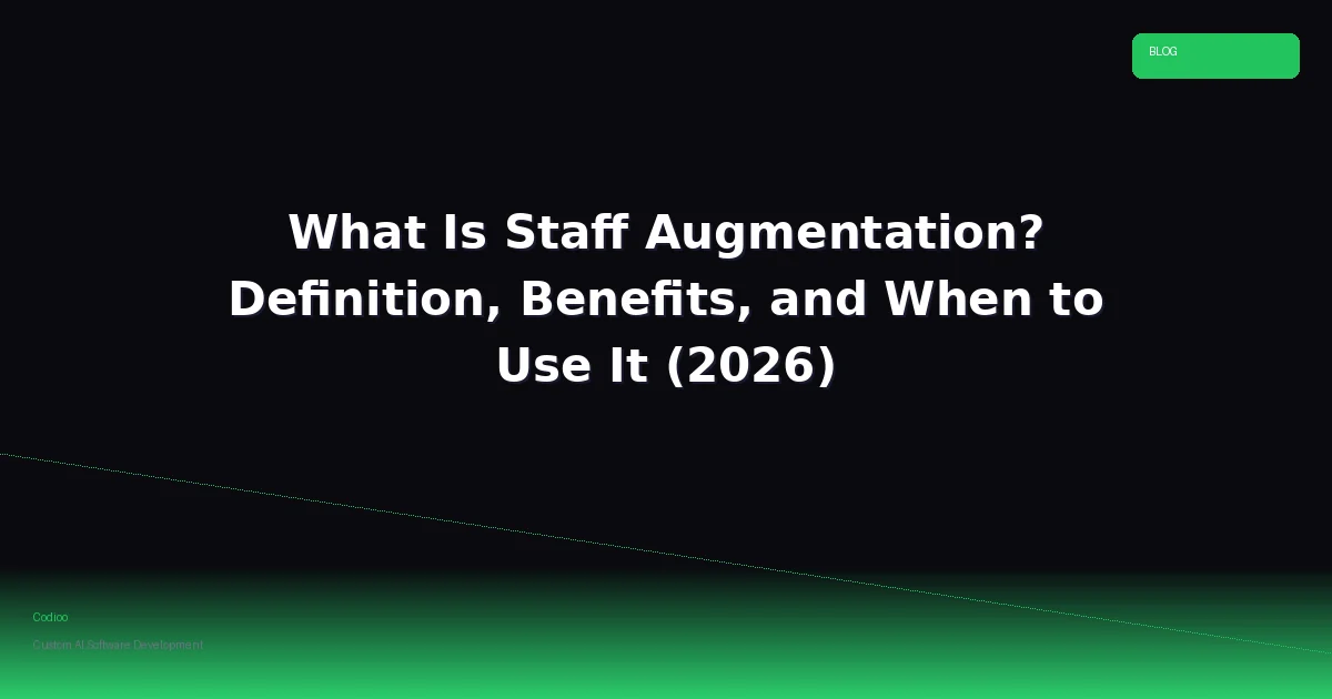 What Is Staff Augmentation? Definition, Benefits, and When to Use It (2026)